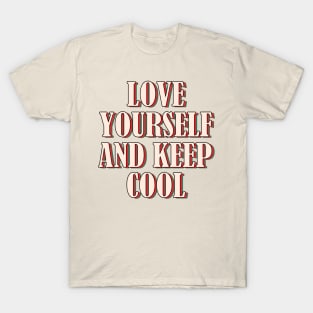 Love yourself and keep calm 1 T-Shirt